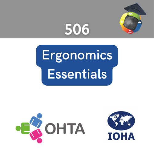OHTA Training - 506: Ergonomics Essentials 1 Ergonomics Essentials
